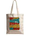 Let Your Hustle Speak Louder Than Words Motivational Graphic Canvas Tote Bag | Codeblinks
