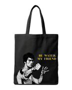 Be Water My Friend Bruce Lee Graphic Canvas Tote Bag | Codeblinks