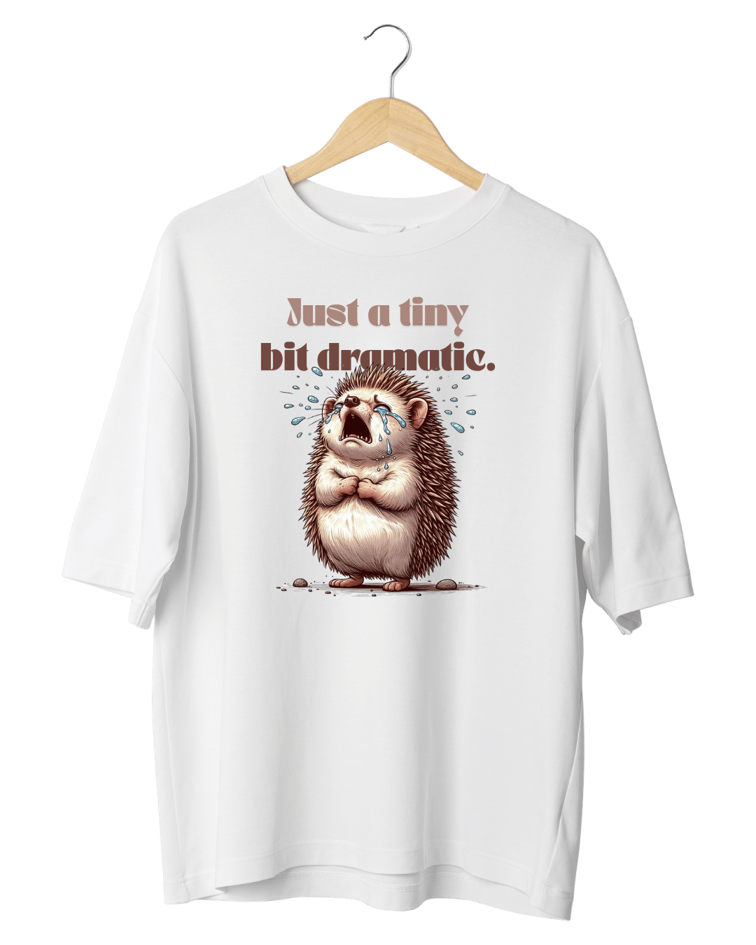 Just A Tiny Bit Dramatic Cute Hedgehog Graphic Oversized T-Shirt